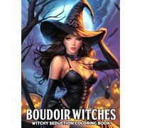 Boudoir Witches Coloring Book: Enchanting Women Coloring Pages Dark Fantasy Beauties in Gothic Lingerie and Magical Scenes for Adults Stress Relief