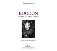 Boudon Un sociologue classique - Jean-Michel Morin - L'harmattan - broché - Essai