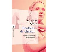 Bouffées de chaleur - Briser le tabou de la ménopause - Briser le tabou de la ménopause - Miriam Stein - La découverte - Poche - Témoignage