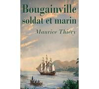 Bougainville, soldat et marin: (nouvelle édition illustrée)