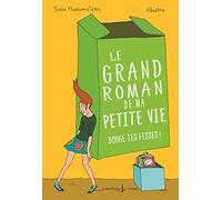 Bouge tes fesses: Le Grand roman de ma petite vie, tome 2