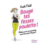 Bouge tes fesses poulette !: Mettez vous au running avec le coach Niague