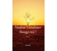 Bouge-toi! - Nadine Gordimer - Grasset - broché - Roman