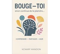 Bouge-toi, sinon continue de te plaindre…