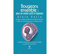 Bougeons ensemble : pour un avenir actif et épanoui - Alain Polin - Le Lys Bleu - broché - Essai