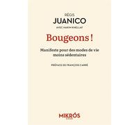 Bougeons ! - Manifeste pour des modes de vie moins sédentair - Régis Juanico - L'aube Eds De - Poche - Essai