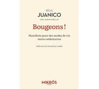 Bougeons !: Manifeste pour des modes de vie moins sédentaires