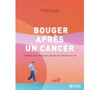 Bouger après un cancer - 8 étapes pour retrouver énergie et confiance en soi
