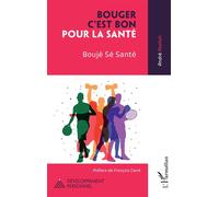 André Atallah – Bouger c'est bon pour la santé: Boujé Sé Santé – Préface François Carré – Broché