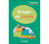 Bouger en crèche - Lucie Meunier - Dunod - broché - Guide