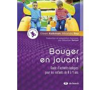 Bouger En Jouant - Guide D'activités Ludiques Pour Les Enfants De 0 À 4 Ans