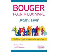 Bouger pour mieux vivre: Sport & Santé - 365 jours pour booster votre bien-être