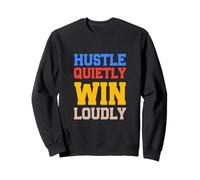 Bougez doucement et gagnez bruyamment Sweatshirt