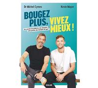 Bougez plus, vivez mieux !: Les conseils du médecin et du champion pour profiter des bienfaits du sport