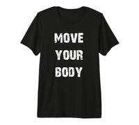 Bougez Votre Corps T-Shirt Haut de Gamme