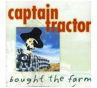 Captain Tractor – Bought The Farm