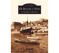 Bougie à Sétif à travers la Kabylie (De)