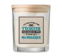 Bougie Parfumée Vanille J'ai peut-être l'air de t'écouter mais dans ma tête je pense qu'à ma mosaïque J'ai peut-être l'air de t'écouter mais je ne pense qu'à - Activité