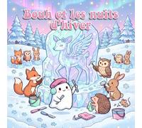 Bouh et les Nuits d’hiver: Un livre de coloriage tout doux où chaque page invite à imaginer sa propre histoire, neige, forêt enchantée et amis renards & hiboux