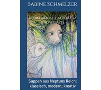 Bouillabaisse, Caldeirada und Halázlé: Suppen aus Neptuns Reich: klassisch, modern, kreativ