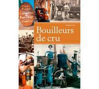 Bouilleurs de cru - Bernard Rio - Ouest France - broché - Essai