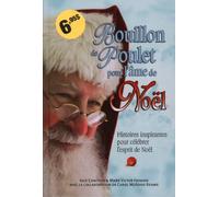 Bouillon De Poulet Pour L'âme De Noël - Histoires Inspirantes Pour Célébrer L'esprit De Noël