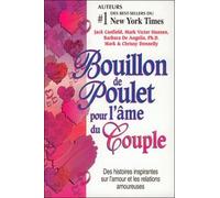 Bouillon De Poulet Pour L'âme Du Couple - Des Histoires Sur L'amour Et Les Relations Amoureuses
