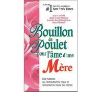 Bouillon de poulet pour l'âme d'une mère - poche Des histoires qui réchauffent le coeur et remontent le moral des mères - Claire Laberge - Beliveau Editeur - broché - Récit