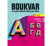 Boukvar - Le russe illustré lettre par lettre - Déchiffrer, écrire. A1 (avec fichiers audio) Avec fichiers audio - Annie Tchernychev - Ellipses - broché - Dictionnaire et encyclopédie