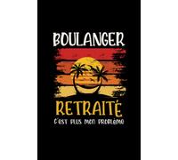 boulanger retraité: ce carnet de notes humoristique est un notebook à la couverture drôle qui fera un cadeau original et pratique