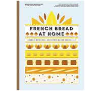 Boulangerie à la maison – Pain et brioche – 100 recettes illustrées & techniques françaises
