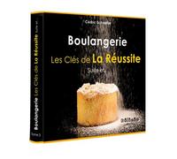 Boulangerie Les clés de la réussite - Cédric Schaeffer - Deliceo - relié - Guide