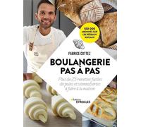 Fabrice Cottez – Boulangerie pas à pas – Plus de 25 recettes faciles de pains et viennoiseries