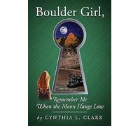 Boulder Girl, Remember Me When The Moon Hangs Low