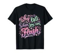 Boulderer : Pourquoi Tomber Quand on Peut Faire du Flash T-Shirt