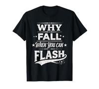 Boulderer : Pourquoi Tomber Quand on Peut Faire du Flash T-Shirt