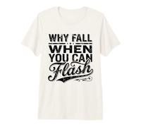 Boulderer : Pourquoi Tomber Quand on Peut Faire du Flash T-Shirt Haut de Gamme