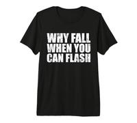 Bouldering Pourquoi Tomber Quand on Peut Flasher Boulderer T-Shirt Haut de Gamme