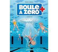 Boule à zéro - tome 11 Le grand bain - Zidrou - Bamboo Eds - cartonné - Bande dessinée jeunesse
