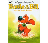 Christophe Cazenove, Jean Roba; ill. Jean Bastide – Boule & Bill – Tome 41 : Bill se tient à Caro