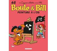 Boule & Bill - Tome 46 - Peinture à l'os