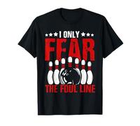 Boule de Bowling I Only Fear The Foul Line Bowling Player T-Shirt
