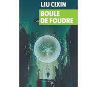 Boule de foudre Liu Cixin (Auteur), Nicolas Giovanetti (Traduction)