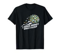 Boule de Neige Amusante I Make Money While I Sleep T-Shirt