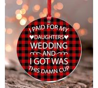 Boule de Noël ronde en acrylique avec inscription « I Paid for My Daughters » pour décoration d'intérieur