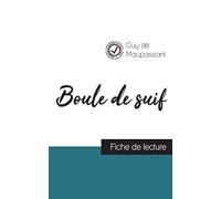Boule De Suif De Maupassant (Fiche De Lecture Et Analyse Complète De L'oeuvre)
