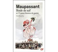 Guy de Maupassant – Boule de suif et 13 autres histoires de guerre – Flammarion