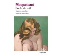 Guy de Maupassant – Boule de suif et autres nouvelles – Éd. Louis Forestier – Gallimard Poche