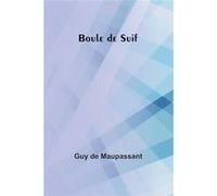 Boule de Suif - Guy de Maupassant - Alpha Editions - Livre en Anglais Guy de MaupassantGuy de Maupassant (Auteur)