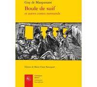 Boule de suif Guy De Maupassant (Auteur), Marie-Claire Bancquart (Editeur du volume)